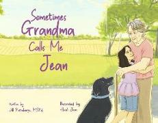 Sometimes Grandma Calls Me Jean