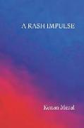 A Rash Impulse: A Collection of 14 Short Stories