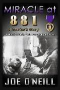 Miracle at 881: A Marines' Story: A Memoir of Family, Faith, Love of God and Survival