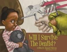 Will I Survive the Dentist?
