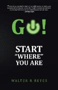 GO! Start "Where" you are