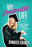 My Unexpected Life