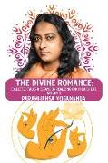 The Divine Romance: Collected Talks & Essays on Realizing God in Daily Life, Volume II: Collected Talks & Essays on Realizing God in Daily