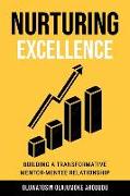 Nurturing Excellence: Building a Transformative Mentor-Mentee Relationship