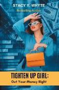 Tighten Up Girl: Get Your Money Right