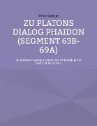 Zu Platons Dialog Phaidon (Segment 63b-69a)