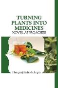 Turning Plants Into Medicines