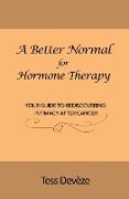 A Better Normal for Hormone Therapy