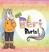 Bert Blurts!