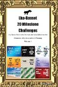 Lha-Basset 20 Milestone Challenges Lha-Basset Memorable Moments. Includes Milestones for Memories, Gifts, Socialization & Training Volume 1