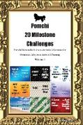 Pomchi 20 Milestone Challenges Pomchi Memorable Moments. Includes Milestones for Memories, Gifts, Socialization & Training Volume 1