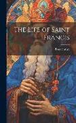 The Life of Saint Francis