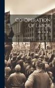 Co-operation Of Labor: Views Of Senator Leland Stanford Of California. An Interview