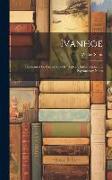 Ivanhoe: Condensed for Use in Schools, With an Introduction and Explanatory Notes
