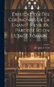 Explication Des Cérémonies De La Grand' Messe De Paroisse Selon L'usage Romain
