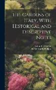 The Gardens of Italy, With Historical and Descriptive Notes