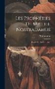 Les Prophéties De Michel Nostradamus: Divisées En Dix Centuries
