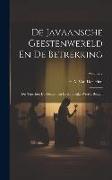 De Javaansche Geestenwereld En De Betrekking: Die Tusschen De Geesten En De Zinnelijke Wereld Bestaat, Volume 2