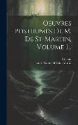 Oeuvres Posthumes De M. De St-martin, Volume 1
