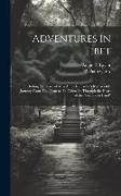 Adventures in Tibet: Including the Diary of Miss Annie R. Taylor's Remarkable Journey From Tau-Chau to Ta-Chien-Lu Through the Heart of the