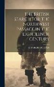 The British Search for the Northwest Passage in the Eighteenth Century