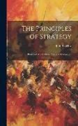 The Principles of Strategy: Illustrated Mainly From American Compaigns
