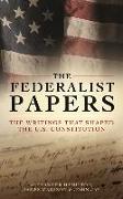 The Federalist Papers: The Writings That Shaped the U.S. Constitution