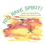 You Have Spirit