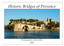Historic Bridges of Provence (Wall Calendar 2024 DIN A3 landscape), CALVENDO 12 Month Wall Calendar