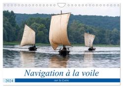 Navigation à la voile sur la Loire (Calendrier mural 2024 DIN A4 vertical), CALVENDO calendrier mensuel