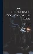 The Socratic Doctrine of the Soul