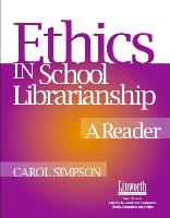 Ethics in School Librarianship: A Reader