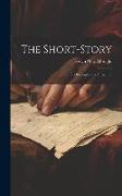 The Short-Story: Its Principles and Structure