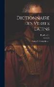 Dictionnaire Des Verbes Latins: Classes Par Categories
