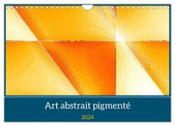 Art abstrait pigmenté (Calendrier mural 2024 DIN A4 vertical), CALVENDO calendrier mensuel