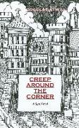 Creep Around the Corner: A Spy Novel