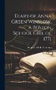 Diary of Anna Green Winslow, A Boston School Girl of 1771