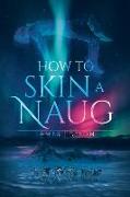 How to Skin a Naug