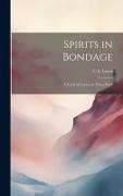Spirits in Bondage, a Cycle of Lyrics, in Three Parts