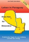 Toeffs, J: Leben in Paraguay - Know How für Einwanderer