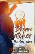 Dream Catcher: The Call Home