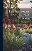 The Sentiment of Flowers: Or, Language of Flora