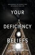 Your Deficiency Beliefs: Discovering the Source That Influences Your Life