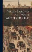 Select Speeches of Daniel Webster, 1817-1845