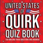 The United States of Quirk: 150 Q&A About All Things American
