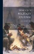 Simcoe's Military Journal: A History Of The Operations Of A Partisan Corps, Called The Queen's Rangers, Commanded By Lieut. Col. J.g. Simcoe, Dur