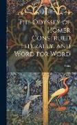 The Odyssey of Homer Construed Literally, and Word for Word