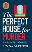 THE PERFECT HOUSE FOR MURDER a gripping murder mystery full of twists