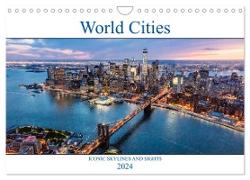 World Cities - Iconic skylines and sights (Wall Calendar 2024 DIN A4 landscape), CALVENDO 12 Month Wall Calendar