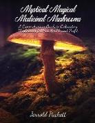 Mystical Magical Medicinal Mushrooms